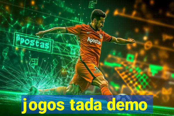 jogos tada demo